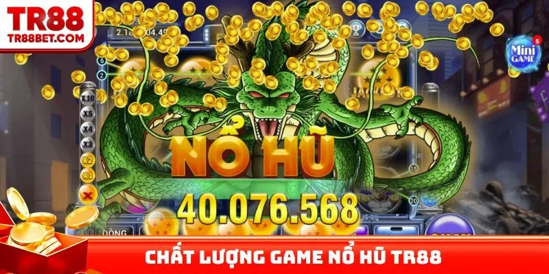 Tiêu chí cho biết chất lượng game nổ hũ TR88