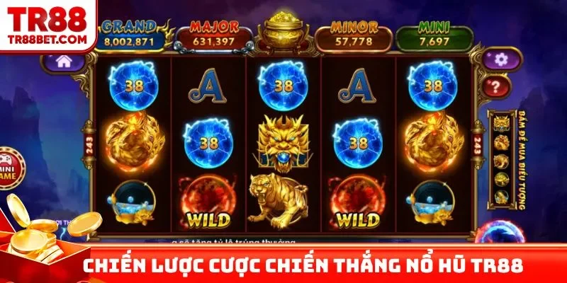 Chiến lược cược chiến thắng nổ hũ TR88