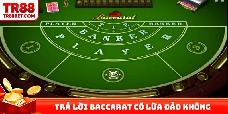 Trả lời Baccarat có lừa đảo không