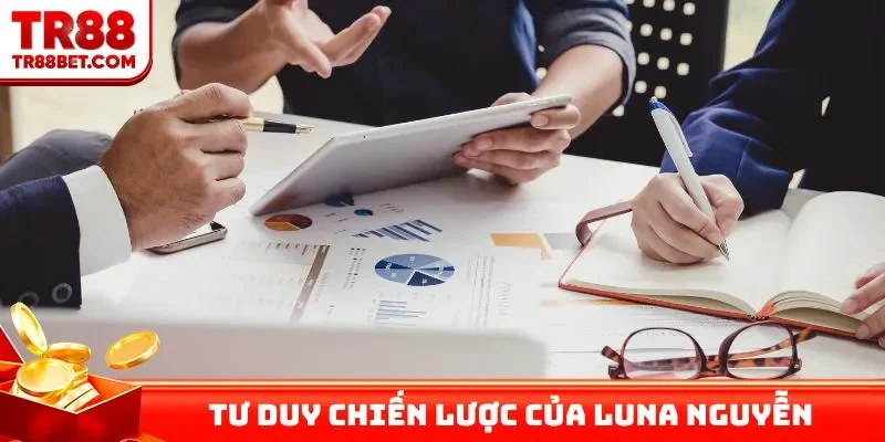 Tư duy chiến lược của Luna Nguyễn tại TR88